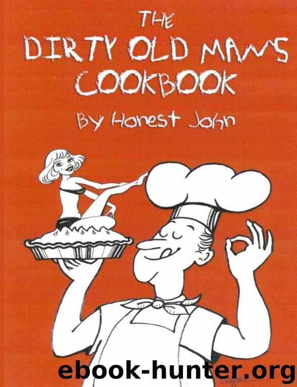 Dirty Old Man's Cookbook by John Honest