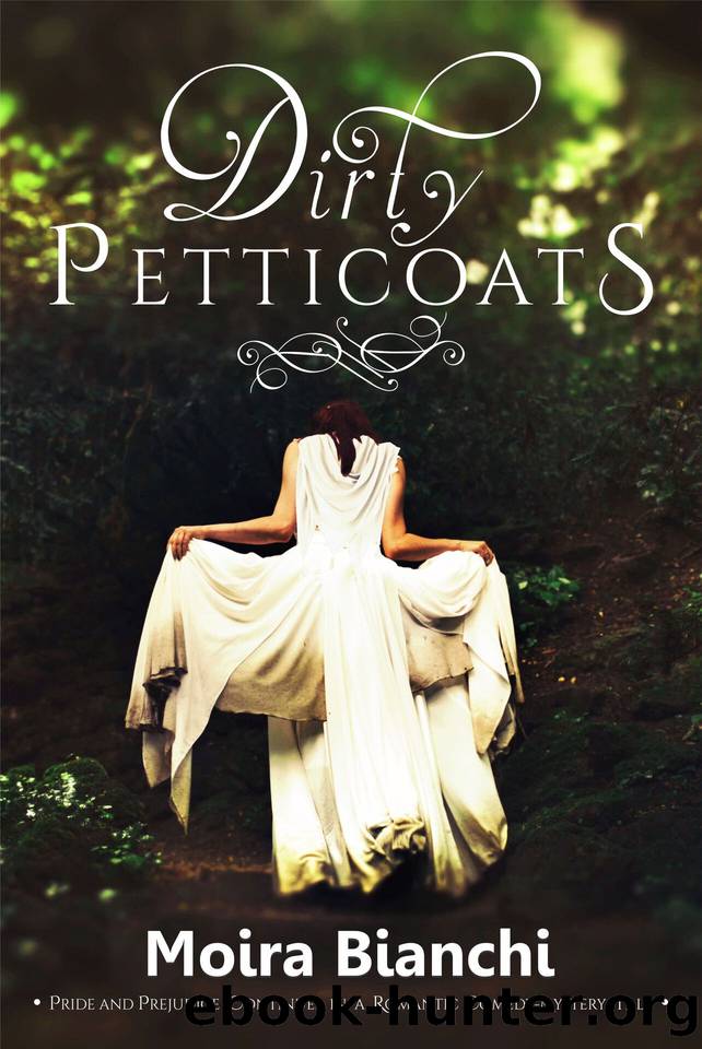Dirty Petticoats: Pride and Prejudice continues in a romantic comedy-mystery tale by Bianchi Moira