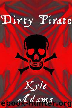 Dirty Pirate by Kyle Adams