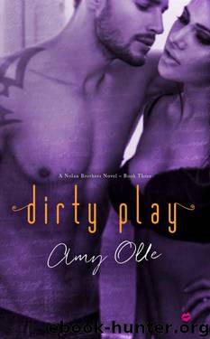 Dirty Play (A Nolan Brothers Series Novel ~ Book 3) by Amy Olle