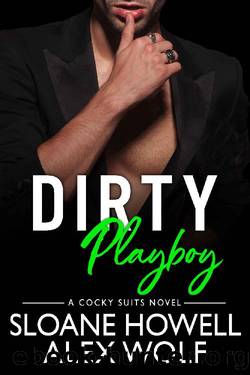 Dirty Playboy (Cocky Suits Chicago Book 6) by Alex Wolf & Sloane Howell