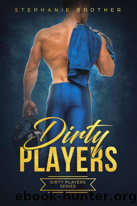 Dirty Players by Stephanie Brother