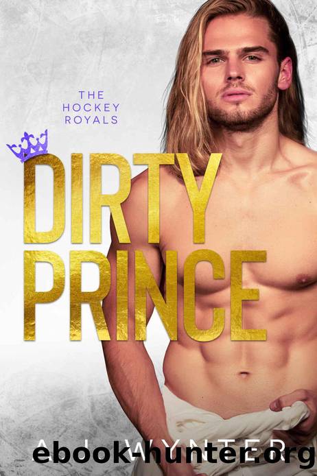 Dirty Prince (Hockey Royals Book 3) by A.J. Wynter