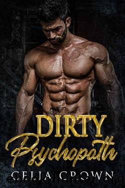 Dirty Psychopath by Celia Crown