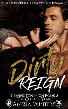 Dirty Reign: Covington, book 5 a dark reverse harem college romance (Covington High) by Amelia Winters