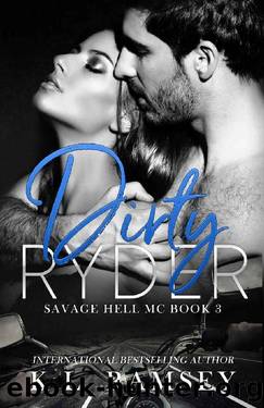 Dirty Ryder: Savage Hell MC Book 3 by K.L. Ramsey