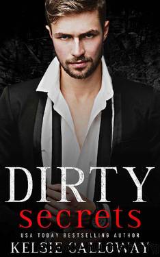Dirty Secrets: A Dark Mafia Romance (The Valenti Crime Family Book 5) by Kelsie Calloway