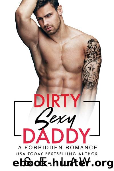 Dirty Sexy Daddy: A Forbidden Romance by S.E. Law
