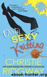 Dirty Sexy Knitting by Christie Ridgway