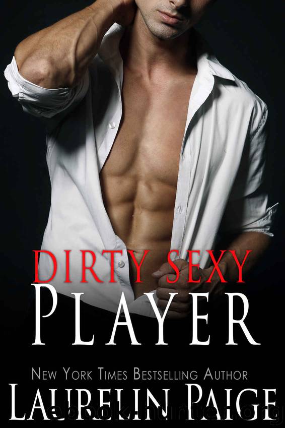 Dirty Sexy Player by Laurelin Paige