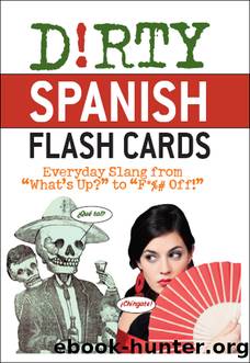 Dirty Spanish Flash Cards by Editors of Ulysses Press