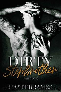 Dirty Stepbrother (Part One) by Harper James