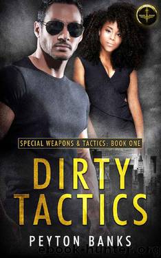 Dirty Tactics (Special Weapons & Tactics Book 1) by Peyton Banks