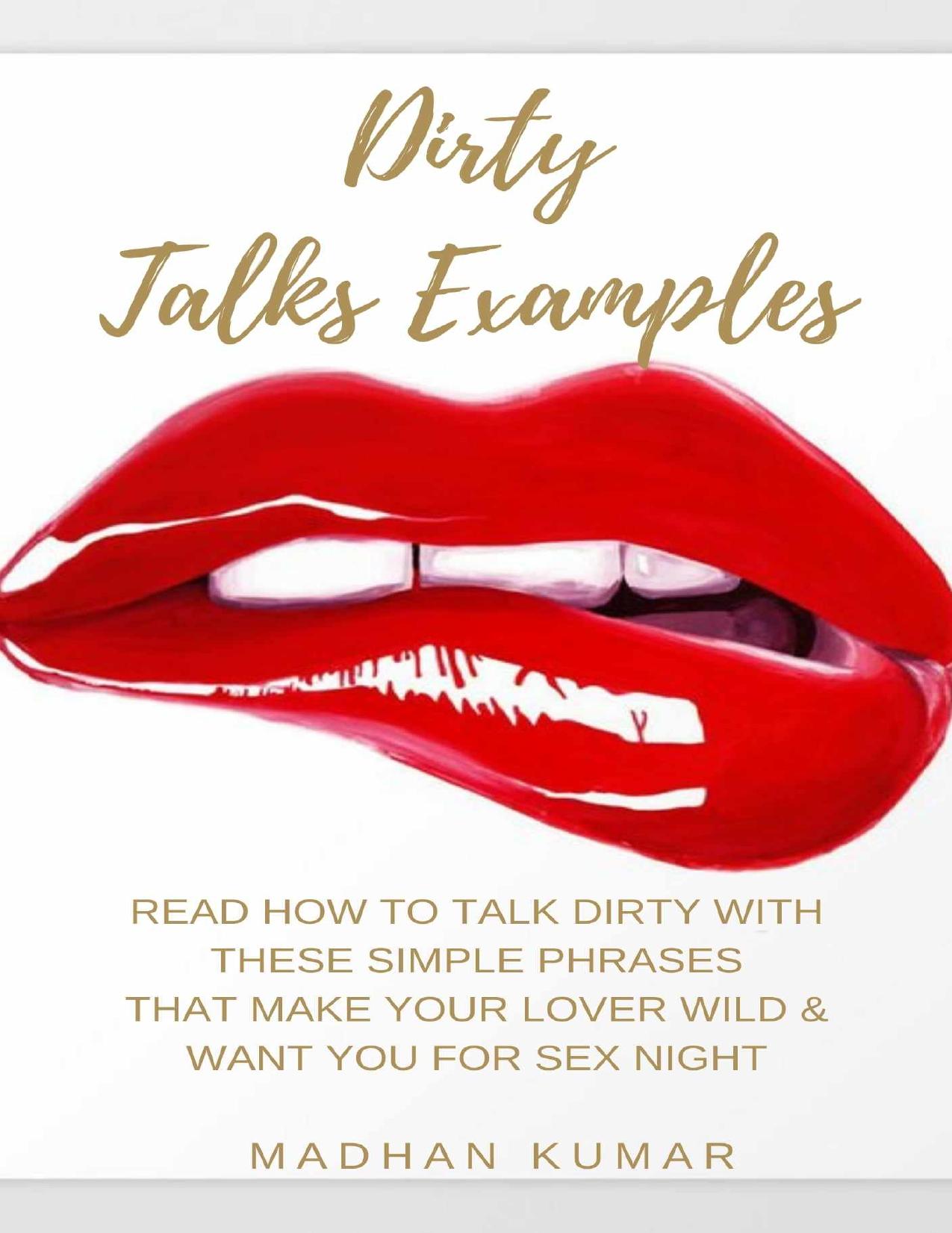Dirty Talks Examples: Read How to Talk Dirty with These Simple Phrases That Make Your Lover Wild & Want You for Sex Night by MADHAN KUMAR