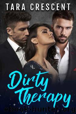 Dirty Therapy (A MFM Ménage Romance) (The Dirty Series Book 1) by Tara Crescent