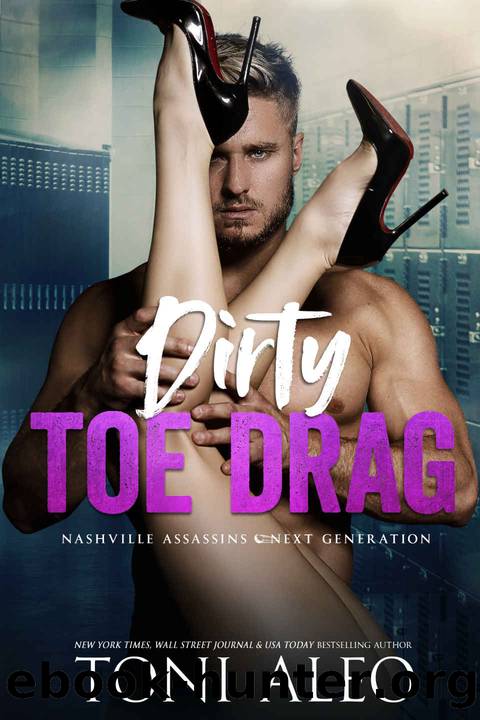 Dirty Toe Drag: Nashville Assassins: Next Generation by Aleo Toni