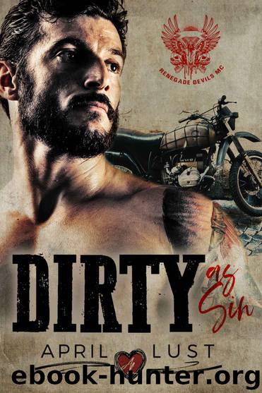Dirty as Sin: A Motorcycle Club Romance (Renegade Devils MC) (Inked for Eternity Collection Book 1) by April Lust