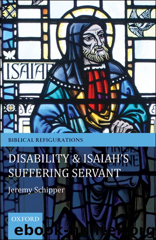 Disability and Isaiah's Suffering Servant by Schipper Jeremy;