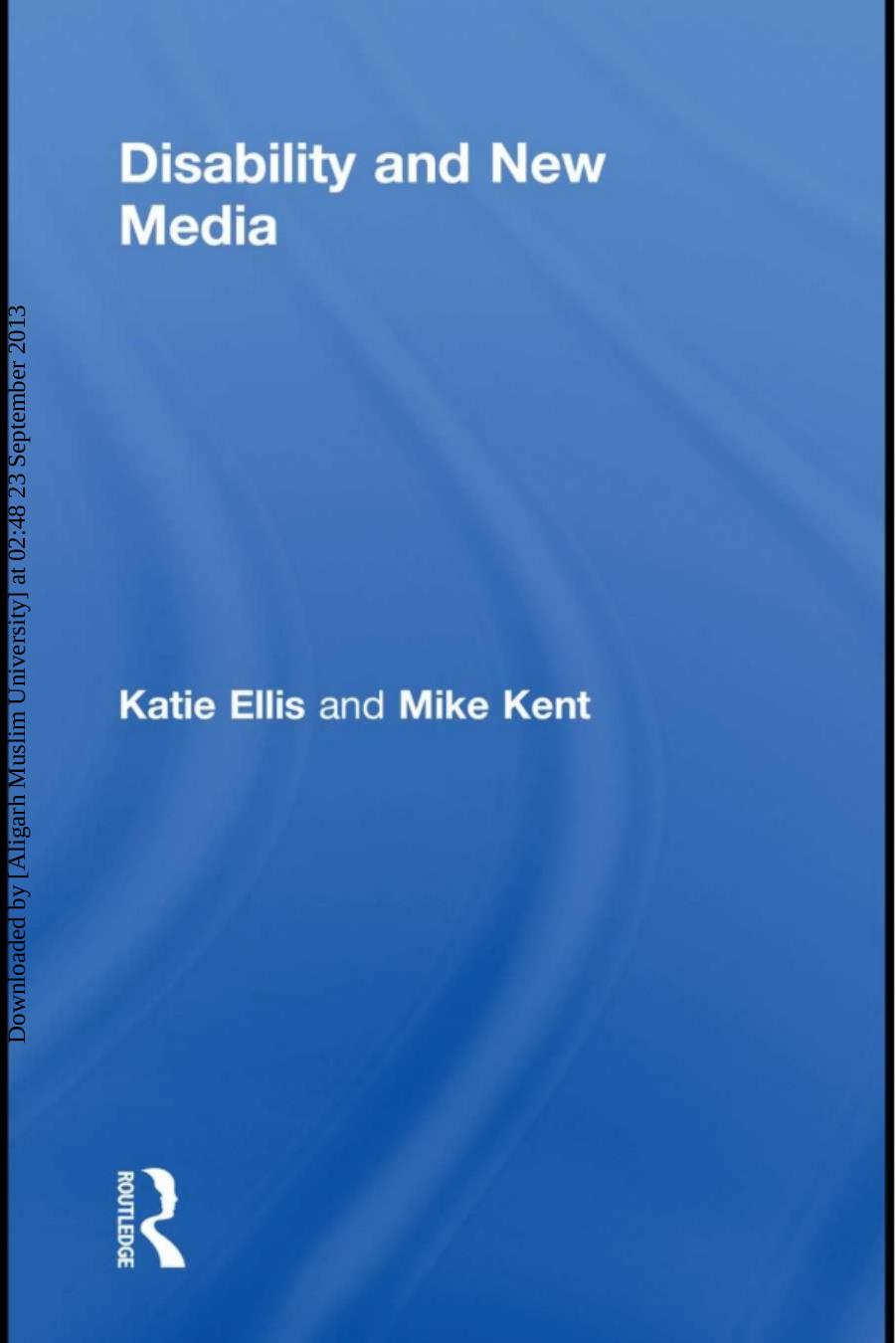 Disability and New Media by Katie Ellis & Mike Kent