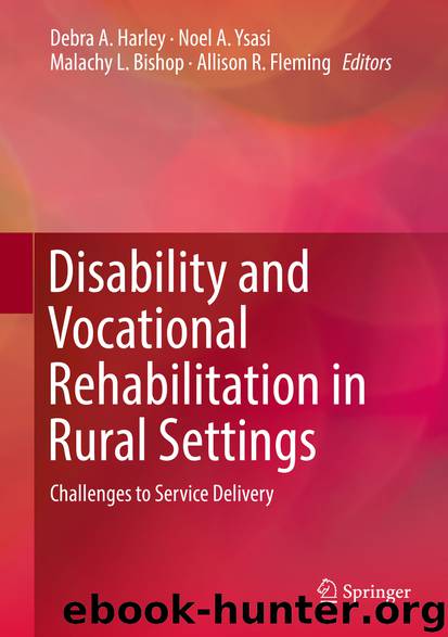 Disability and Vocational Rehabilitation in Rural Settings by Debra A. Harley & Noel A. Ysasi & Malachy L. Bishop & Allison R. Fleming