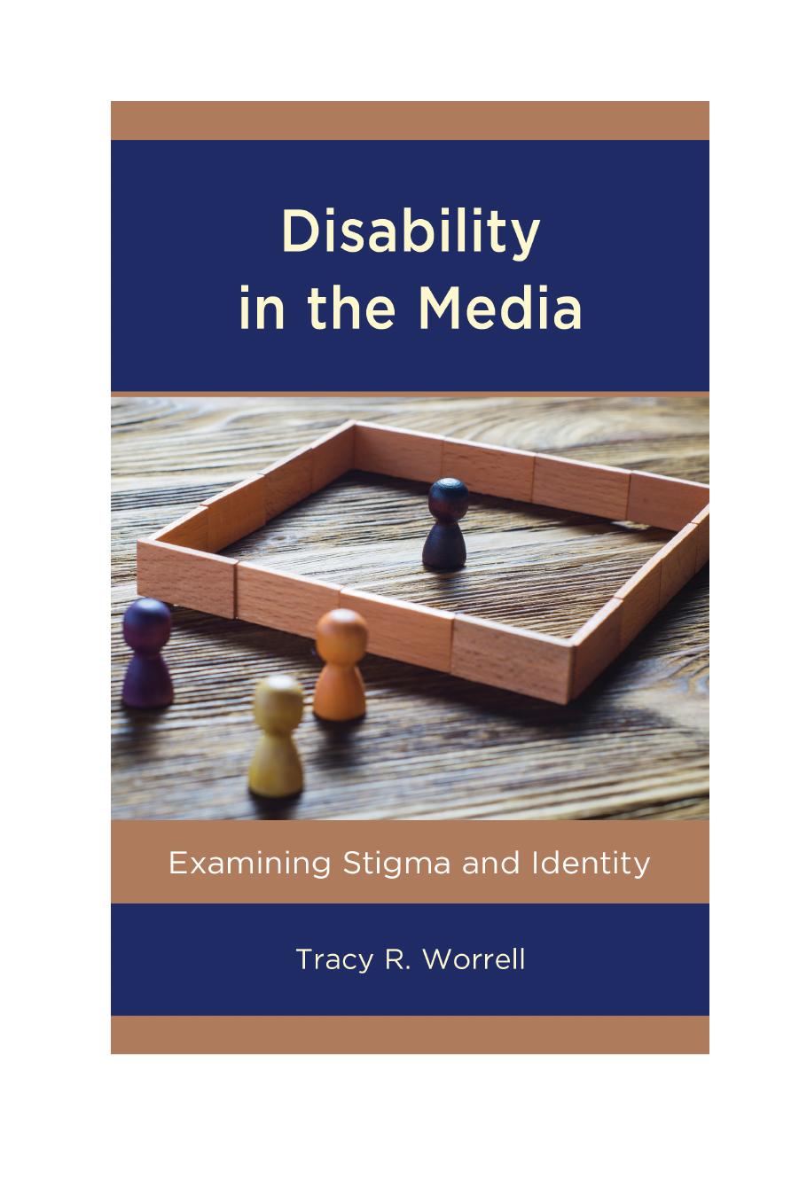 Disability in the Media: Examining Stigma and Identity by Tracy R Worrell