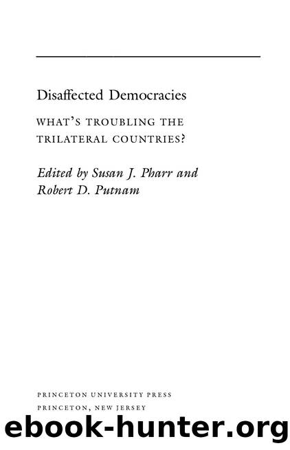 Disaffected Democracies - What's Troubling Trilateral Countries by Susan J. Pharr; Robert D. Putnam