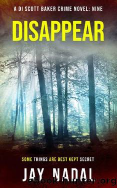 Disappear: A chilling British detective crime thriller by Jay Nadal