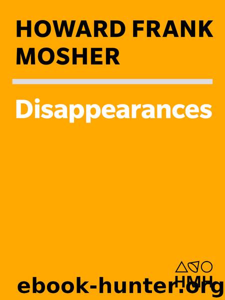 Disappearances by Howard Frank Mosher