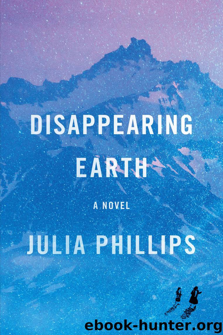 Disappearing Earth by Julia Phillips