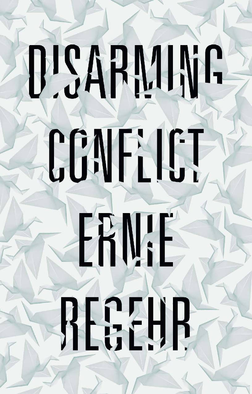 Disarming Conflict by Ernie Regehr