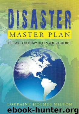 Disaster Master Plan: Prepare or Despair - It's Your Choice by Lorraine Holmes Milton