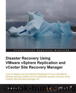 Disaster Recovery Using VMware vSphere Replication and vCenter Site Recovery Manager by 未知
