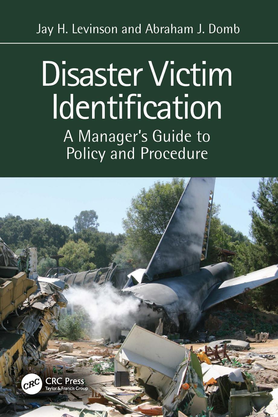 Disaster Victim Identification; A Managerâs Guide to Policy and Procedure by Jay H. Levinson & Abraham J. Domb