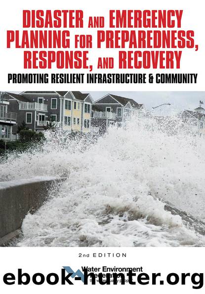 Disaster and Emergency Planning for Preparedness, Response, and Recovery: Promoting Resilient Infrastructure and Community by Water Environment Federation;