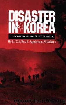 Disaster in Korea: The Chinese Confront MacArthur (Williams-Ford Texas A&M University Military History Series) by Roy E. Appleman