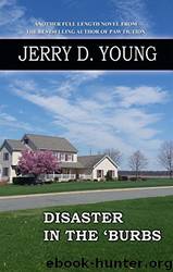 Disaster in the 'Burbs by Jerry D. Young