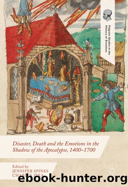 Disaster, Death and the Emotions in the Shadow of the Apocalypse, 1400â1700 by Jennifer Spinks & Charles Zika