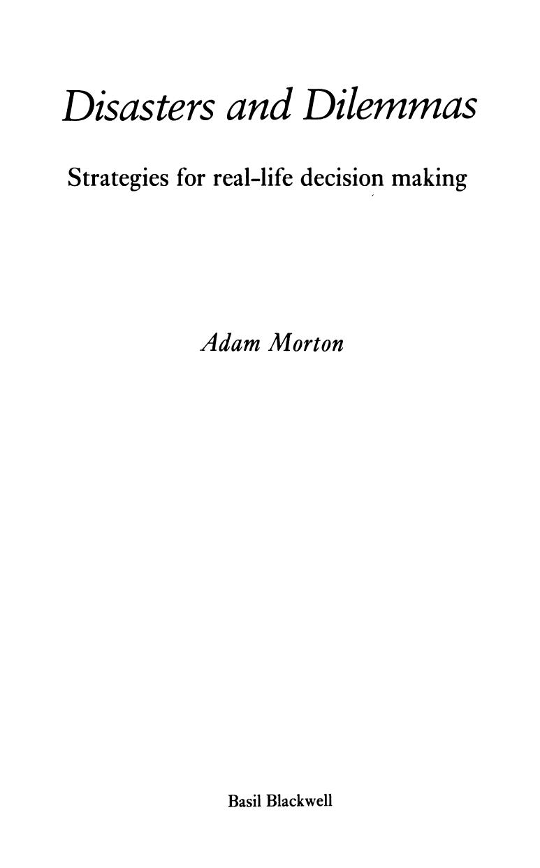 Disasters and Dilemmas: Strategies for Real-Life Decision Making by Adam Morton