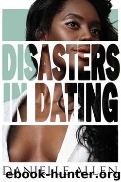 Disasters in Dating by Danielle Allen