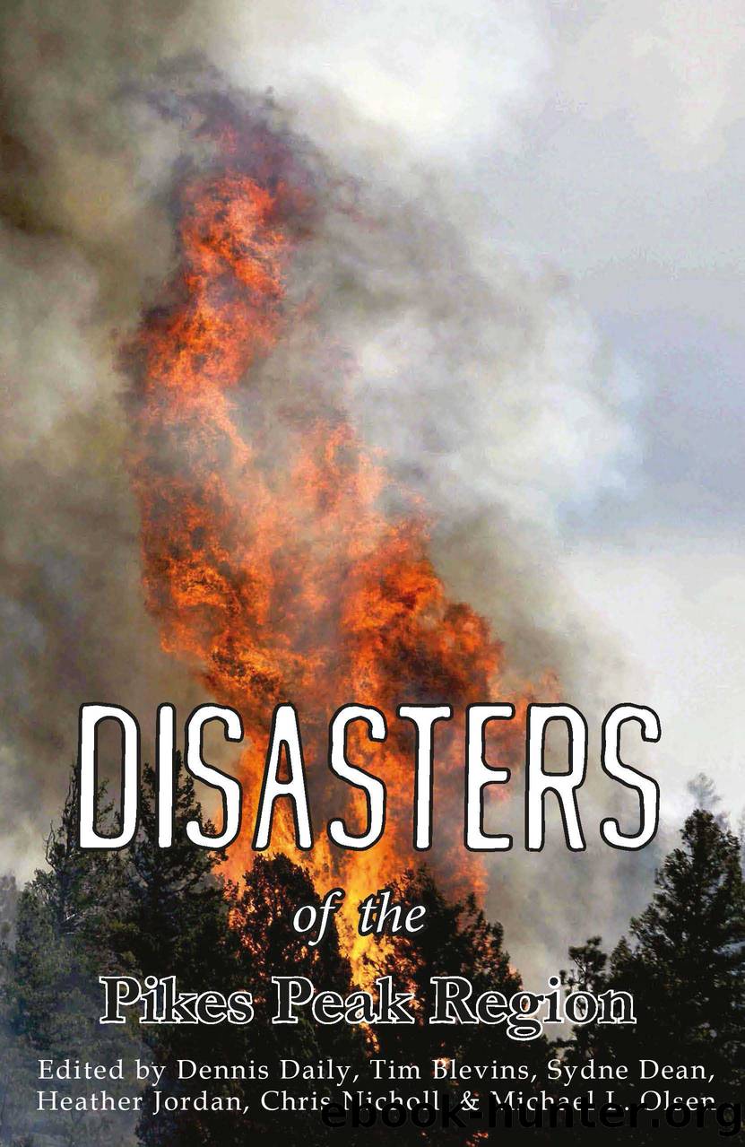 Disasters of the Pikes Peak Region by Dennis Daily