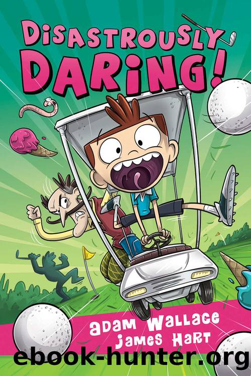 Disastrously Daring! by Adam Wallace