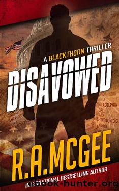 Disavowed: A Blackthorn Thriller (The Blackthorn Thrillers Book 2) by R.A. McGee