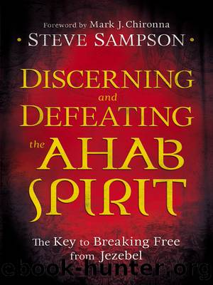 Discerning and Defeating the Ahab Spirit by Steve Sampson