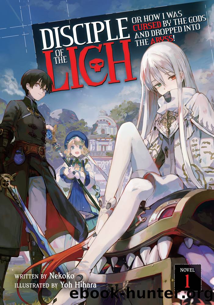 Disciple of the Lich: Or How I Was Cursed by the Gods and Dropped Into the Abyss! Vol. 1 by Nekoko