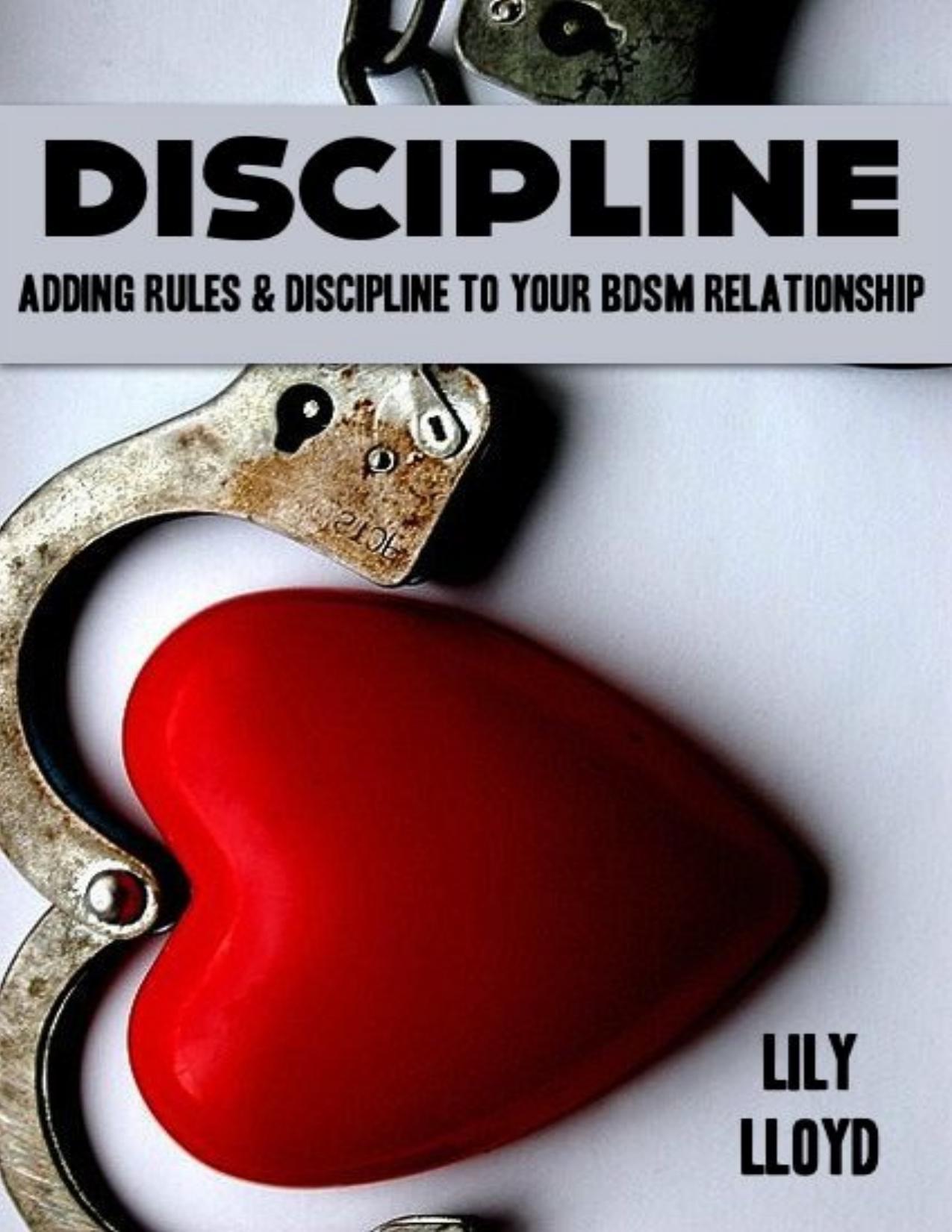 Discipline: Adding Rules & Discipline To Your BDSM Relationship by Lloyd Lily
