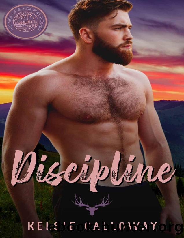 Discipline: Steamy Mountain Man Instalove Romance (The Men Of Black Pine Woods Book 3) by Kelsie Calloway