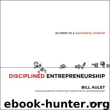 Disciplined Entrepreneurship by Bill Aulet & Marius Ursache