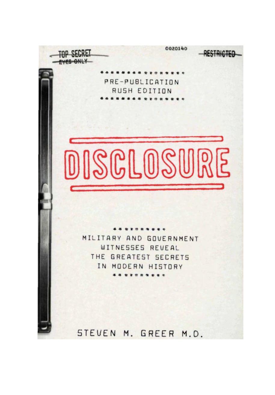 Disclosure : Military and Government Witnesses Reveal the Greatest Secrets in Modern History by Steven M. Greer