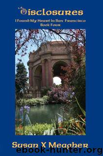Disclosures (I Found My Heart in San Francisco #4) by Susan X. Meagher