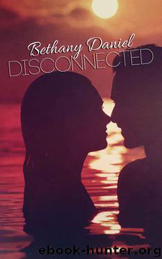 Disconnected by Bethany Daniel